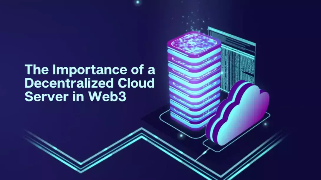 The Importance of a Decentralized Cloud Server in Web3