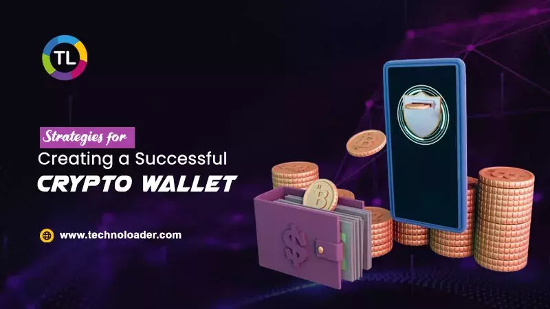 5 Key Strategies for Creating a Successful Crypto Wallet in a Competitive Market