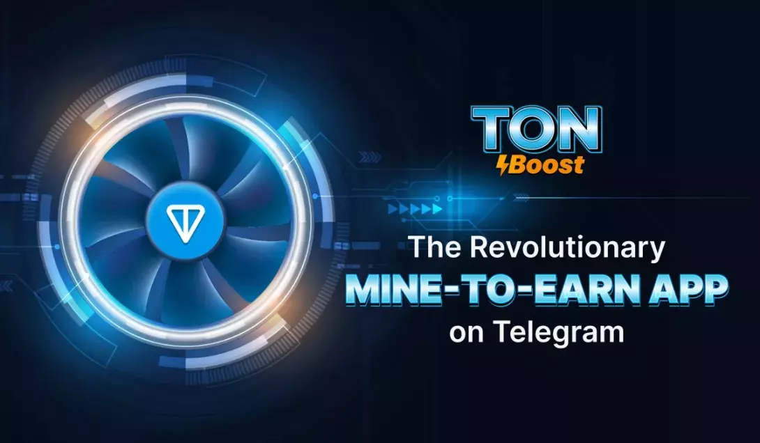 Ton Boost Introduces Mine-to-Earn App on Telegram Enhancing User Engagement and Blockchain Integration