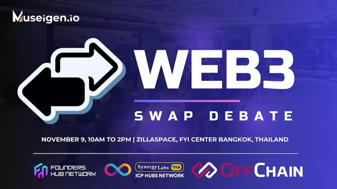 Web3 Swap Debate by Museigen.io, Founders Hub Network and SynergyLabs TH ICP